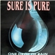 Sure Is Pure - One Drop Of Rain